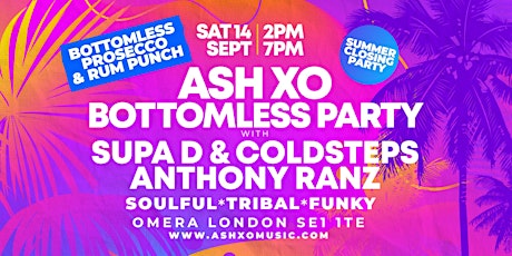 ASH XO Soulful House Bottomless Party with Supa D, Coldsteps & Anthony Ranz