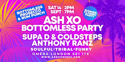 Primaire afbeelding van ASH XO Soulful House Bottomless Party with Supa D, Coldsteps & Anthony Ranz