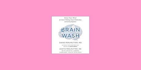 DOWNLOAD [epub] Brain Wash: Detox Your Mind for Clearer Thinking, Deeper Re