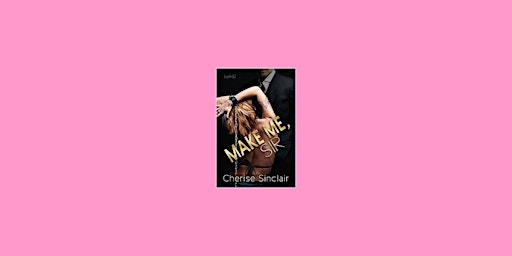DOWNLOAD [EPUB] Make Me, Sir (Masters of the Shadowlands, #5) BY Cherise Si primary image