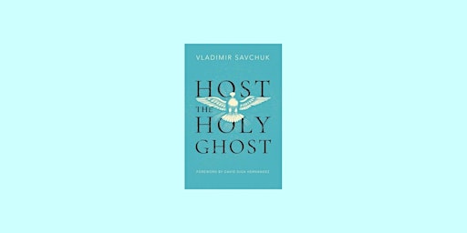 EPub [download] Host the Holy Ghost by Vladimir Savchuk epub Download primary image