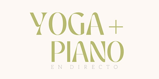 Primaire afbeelding van YOGA + PIANO  Clase de yoga con piano en directo