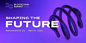 DC Blockchain Summit 2024 - May 15th, 2024 primary image