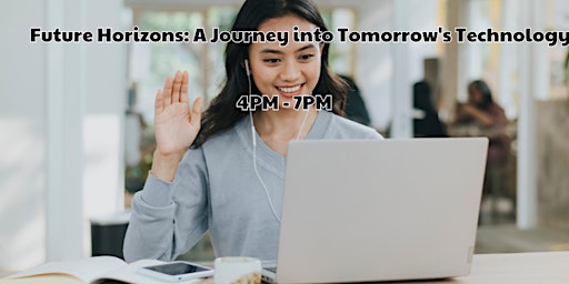 Imagem principal do evento Future Horizons: A Journey into Tomorrow's Technology
