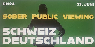 Hauptbild für Sober Public Viewing mit SUCHT & SÜCHTIG | Deutschland - Schweiz