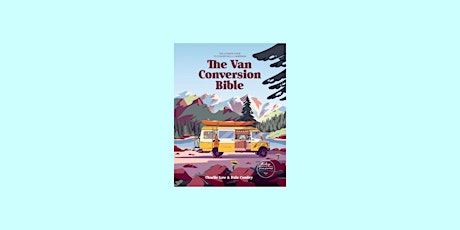 DOWNLOAD [EPub] The Van Conversion Bible: The Ultimate Guide to Converting