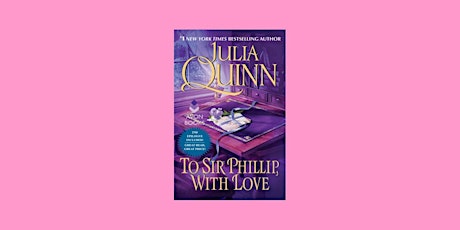 DOWNLOAD [ePub] To Sir Phillip, With Love (Bridgertons, #5) by Julia Quinn