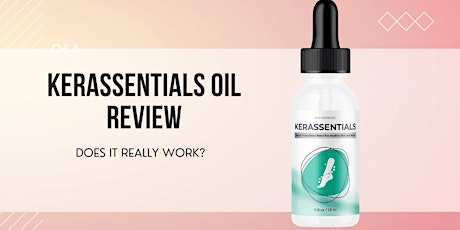 Kerassentials Reviews Real Or Fake Should You Buy Kerassentials Supplements