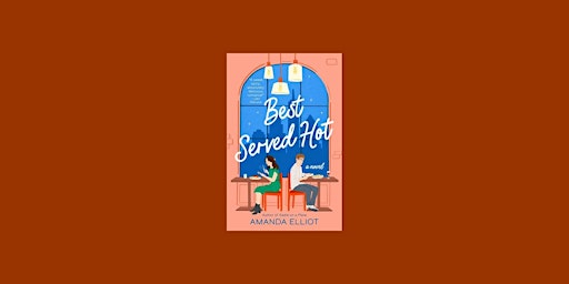 DOWNLOAD [EPUB] Best Served Hot BY Amanda Elliot ePub Download  primärbild
