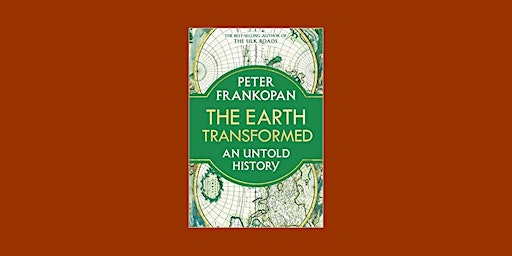 download [PDF] The Earth Transformed: An Untold History By Peter Frankopan primary image