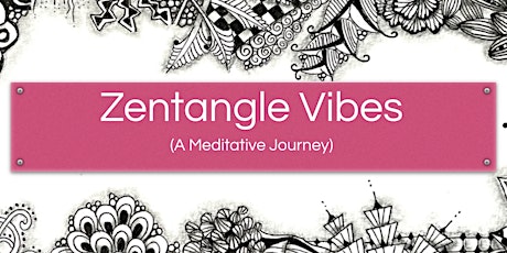 Zentangle Vibes (A Meditative Journey)
