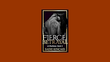 DOWNLOAD [EPub]] Fierce Betrayal (L.A. Ruthless, #3) By Sadie Kincaid epub primary image