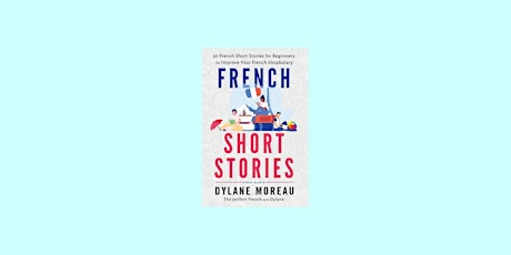 [epub] download French Short Stories: Thirty French Short Stories for Begin