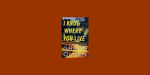 download [pdf] I Know Where You Live BY Gregg Olsen eBook Download primary image