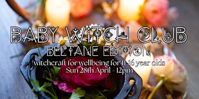 Imagem principal do evento Baby Witch Club | Witchcraft for Wellbeing for 11-16 year olds