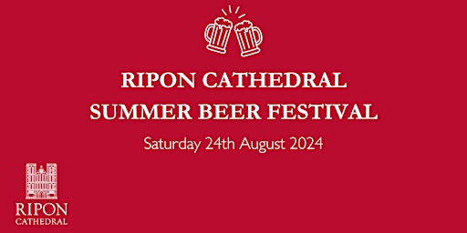 Imagem principal do evento Ripon Cathedral Summer Beer Festival 2024