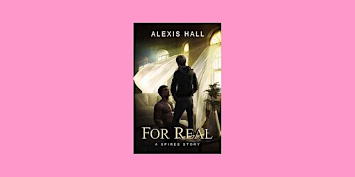 Primaire afbeelding van download [ePub] For Real (Spires, #3) By Alexis  Hall PDF Download