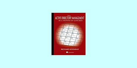 download [EPUB]] Learn Active Directory Management in a Month of Lunches by