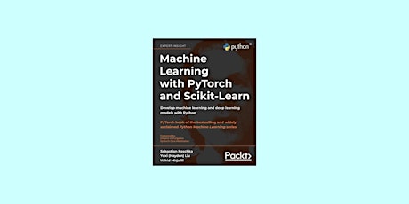 download [Pdf]] Machine Learning with PyTorch and Scikit-Learn: Develop mac