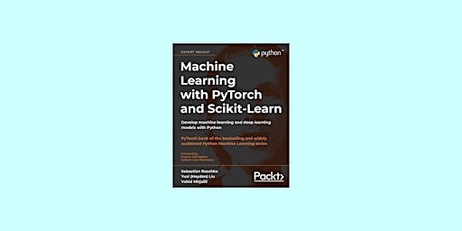 download [Pdf]] Machine Learning with PyTorch and Scikit-Learn: Develop mac primary image