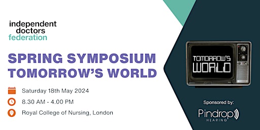 Independent Doctors Federation Spring Symposium - Tomorrow's World primary image