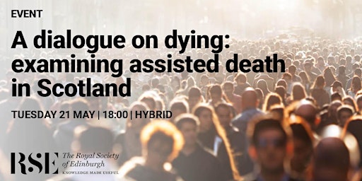 A dialogue on dying: examining assisted death in Scotland