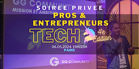 GG Community | Pros & Entrepreneurs TECH |Soirée Privée|4th Edition |Paris