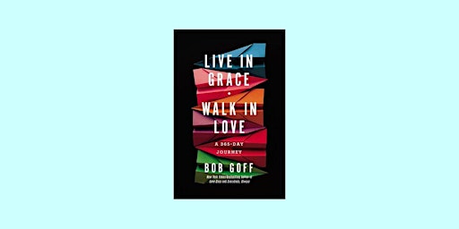 Imagem principal do evento DOWNLOAD [Pdf]] Live in Grace, Walk in Love: A 365-Day Journey By Bob Goff