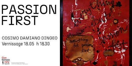 “Everything but passion first” - mostra personale di Cosimo Damiano Dingeo