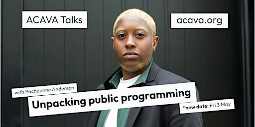 ACAVA Talks: Unpacking Public Programming with Pacheanne Anderson primary image