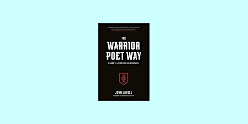 Imagen principal de Download [EPUB]] The Warrior Poet Way: A Guide to Living Free and Dying Wel