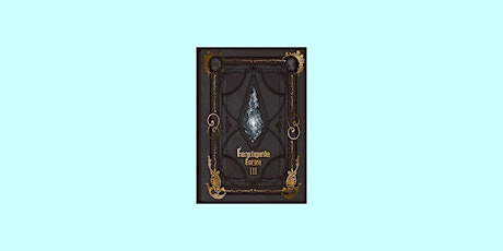 Download [Pdf] Encyclopaedia Eorzea ~The World of Final Fantasy XIV~ Volume