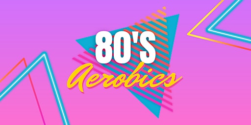 Imagem principal do evento 80s Aerobics for Women