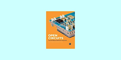 [PDF] DOWNLOAD Open Circuits: The Inner Beauty of Electronic Components (Pa
