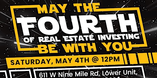 Immagine principale di May The Fourth Of Real Estate Investing Be With You 