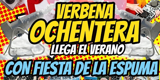 Imagen principal de VERBENA OCHENTERA FIESTON DE LA ESPUMA