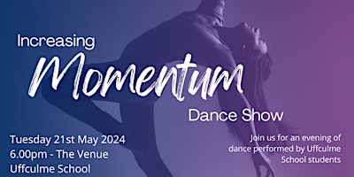 Imagem principal do evento Increasing Momentum - Uffculme School Dance Show