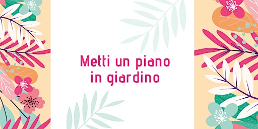 Hauptbild für Metti un piano in giardino