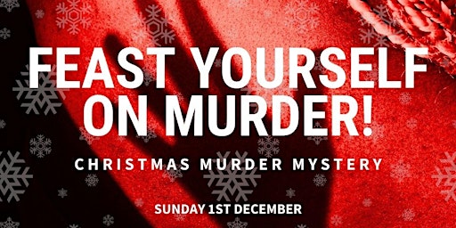 Primaire afbeelding van Feast Yourself on Murder - Murder Mystery Dinner