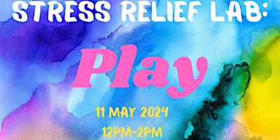 Imagem principal do evento Stress Relief Lab: Play