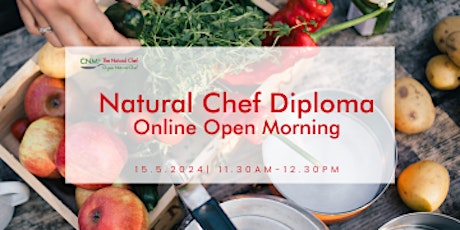 CNM Natural Chef Open Morning - 15 May 2024