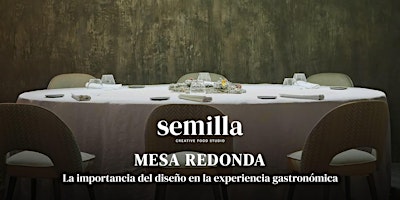 Imagem principal do evento Mesa Redonda: La importancia del diseño en la experiencia gastronómica.