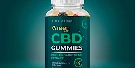 Green Acre CBD Gummies  Side Effects? Where Are All The Reviews?