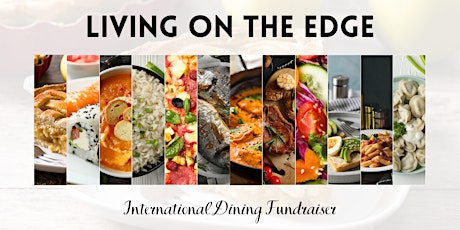 Living on the Edge International Dining Fundraiser