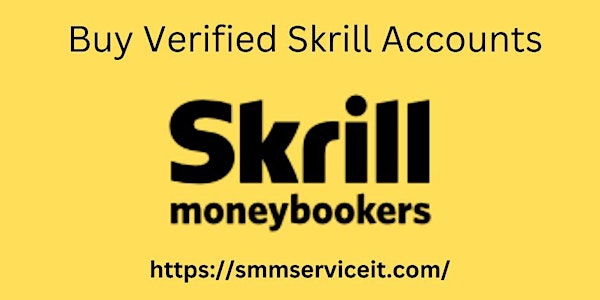 3 Best Place To Buy Verified Skrill Accounts In 2024