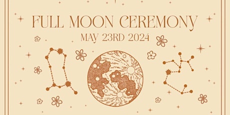 Full Moon Ceremony and Meditation May 2024: Flower Moon