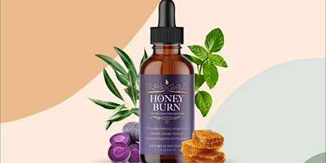Honey Burn Order - Clinically Researched Ingredients Worth It or Cheap Honey Burn Weight Loss Drops