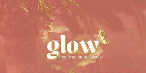 Hauptbild für Glow - Série de dentro pra fora