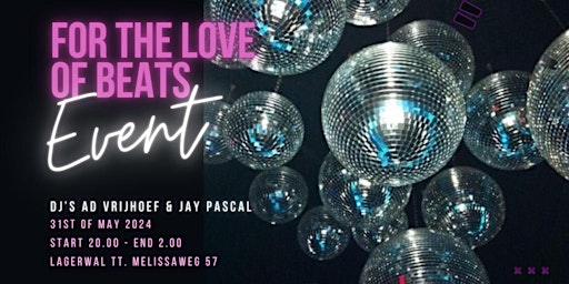 Imagem principal do evento For the Love of Beats at Lagerwal Amsterdam Noord