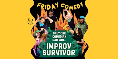 Primaire afbeelding van Friday Improv Comedy: IMPROV SURVIVOR